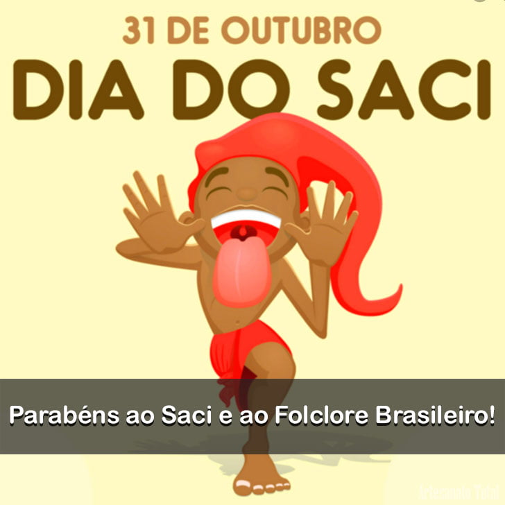 Dia do Saci – Mensagens e Frases – Feliz dia 31 de Outubro