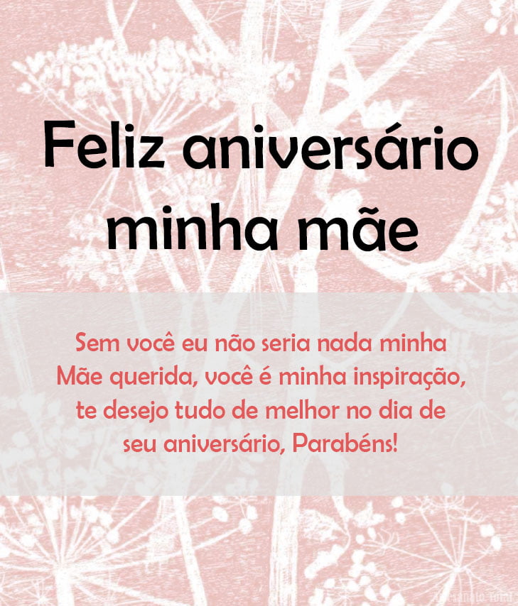 Mensagens de aniversário para mãe – Feliz dia, frases e textos