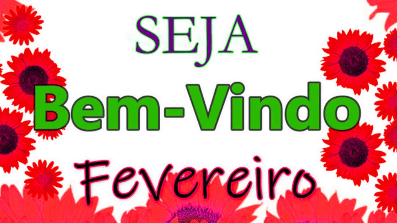 Mensagem feliz Fevereiro 2021 – Bem vindo e Frases para o mês