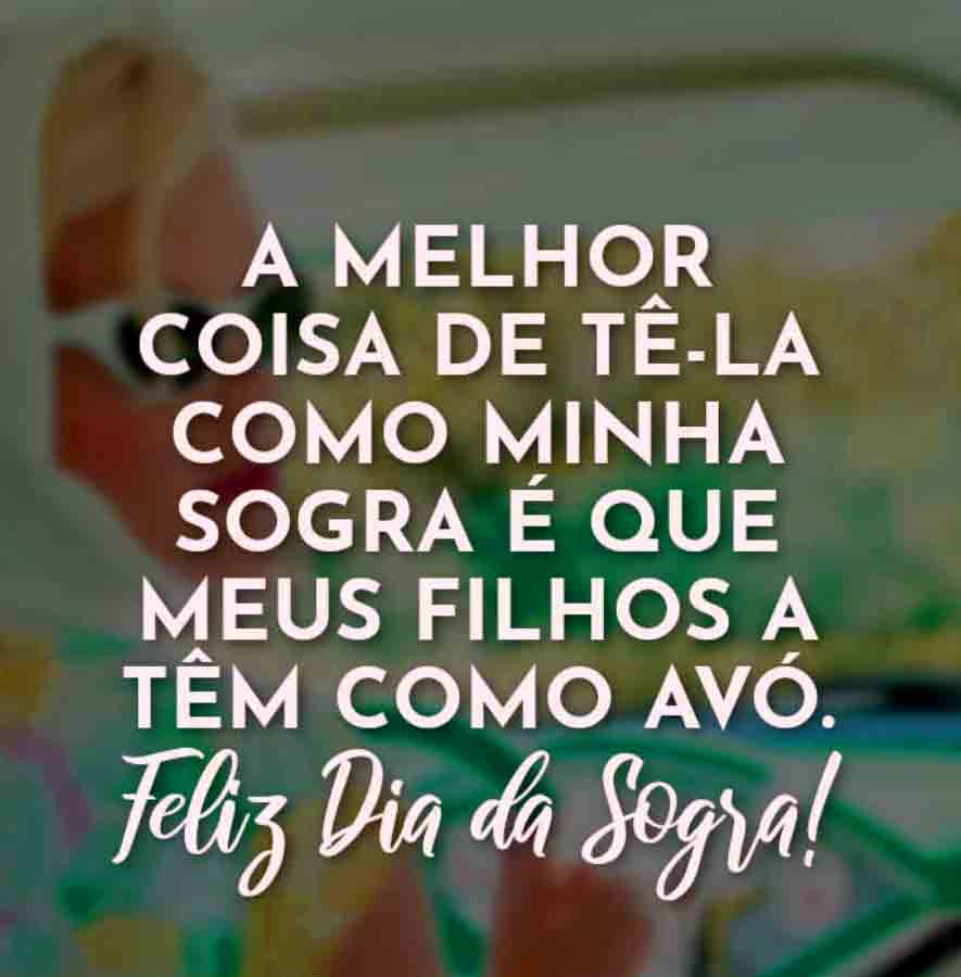 Feliz Dia Da Sogra Com Frases E Mensagens Para Celebrar Essa Rela O Especial